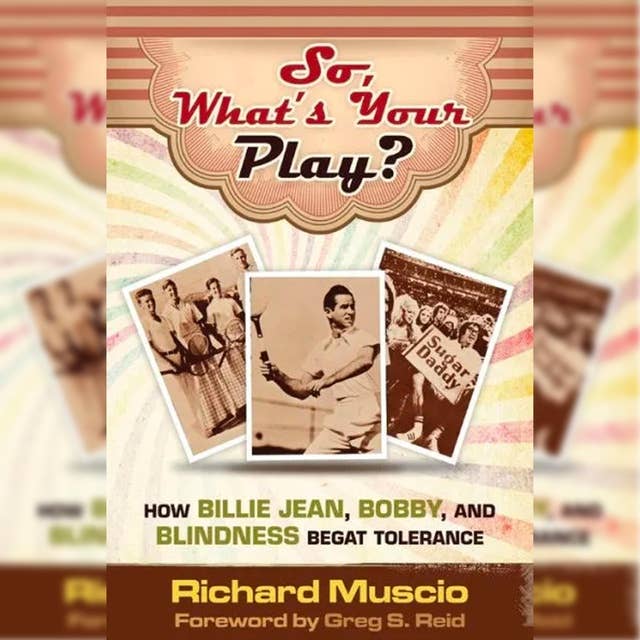 So, What’s Your Play?: How Billie Jean, Bobby, and Blindness Begat Tolerance