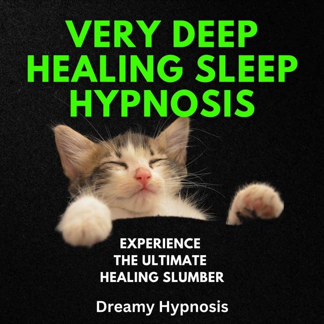 Very Deep Healing Sleep Hypnosis: Experience the Ultimate Healing Slumber