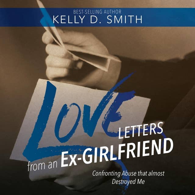 Love Letters from an Ex-GIRLFRIEND: Surviving and Healing from Emotional Abuse