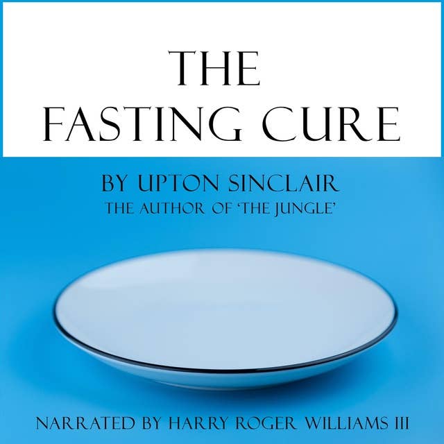 The Fasting Cure: The Way to Health and Wellness