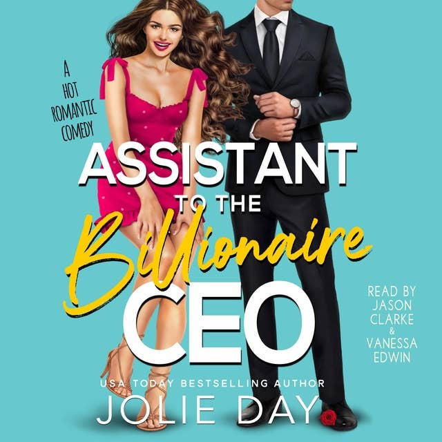 Assistant to the Billionaire CEO: A Hot Romantic Comedy