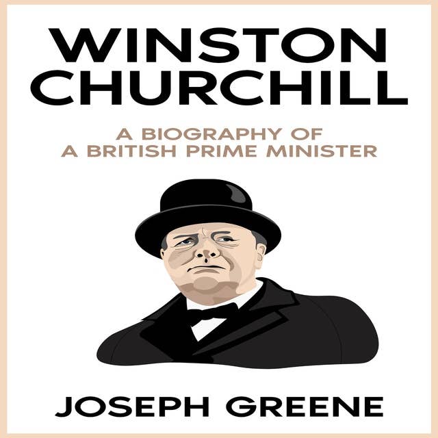 Winston Churchill: A Biography of a British Prime Minister