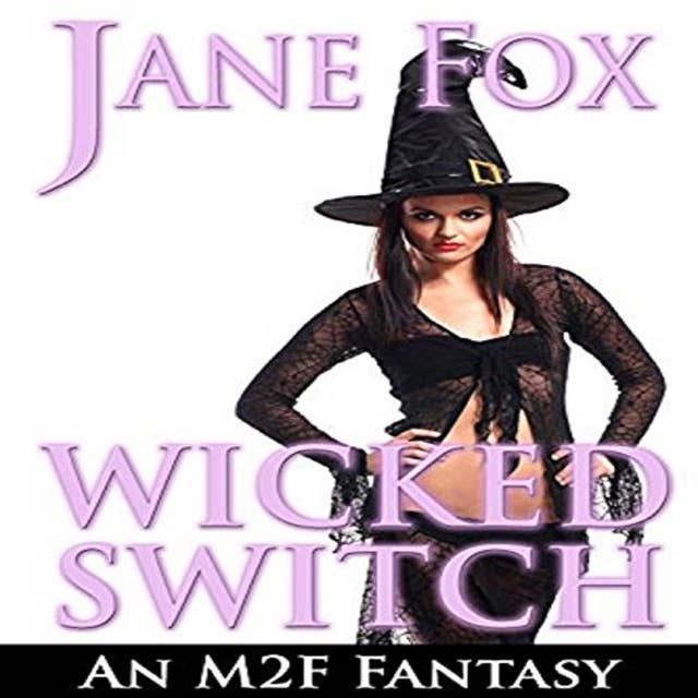 Wicked Switch: An M2F Fantasy