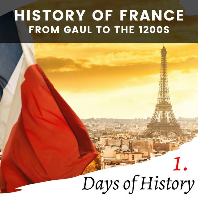 History of France: From Gaul to the 1200s