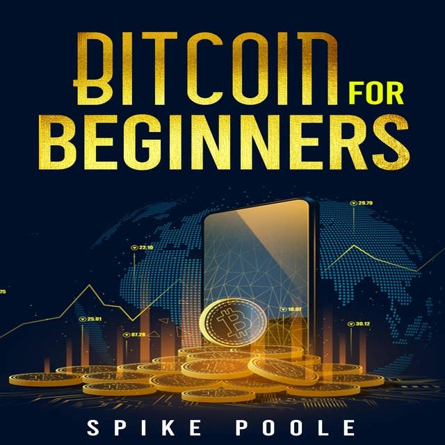 BITCOIN FOR BEGINNERS: How to Invest in Cryptocurrencies and Diversify Your Investment Portfolio with this Ultimate Guide  (2022 Crash Course