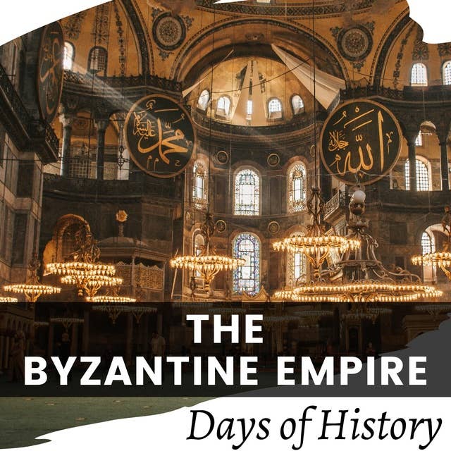 The Byzantine Empire: A Comprehensive History