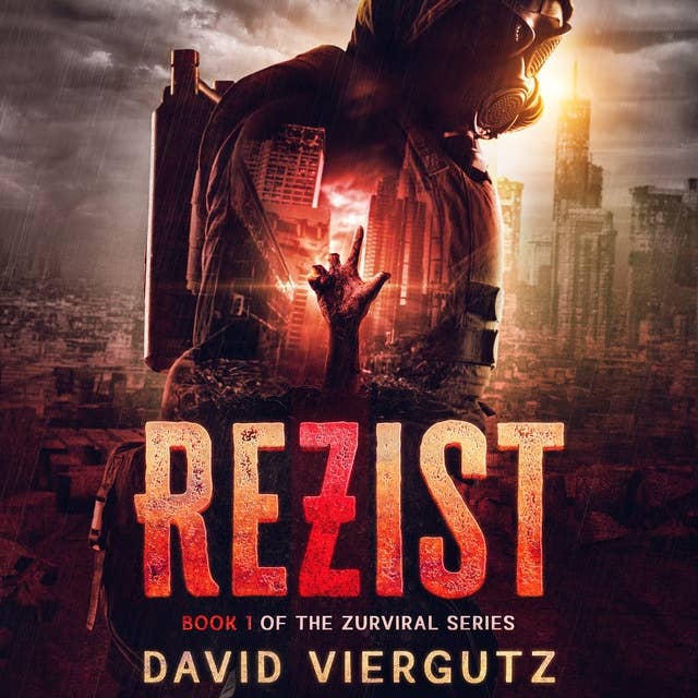 ReZist: (A Zombie Apocalypse Survival Novel)