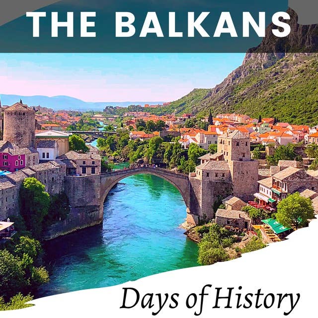 The Balkans: A History of Conflict and Division - Exploring the Causes and Consequences of the Region's Turbulent Past