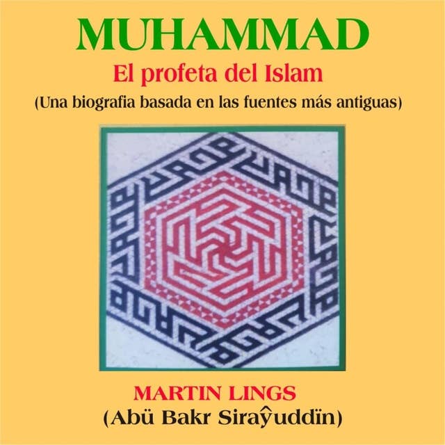 Muhammad "El profeta del Islam": Una biografía basada en las fuentes más antiguas.