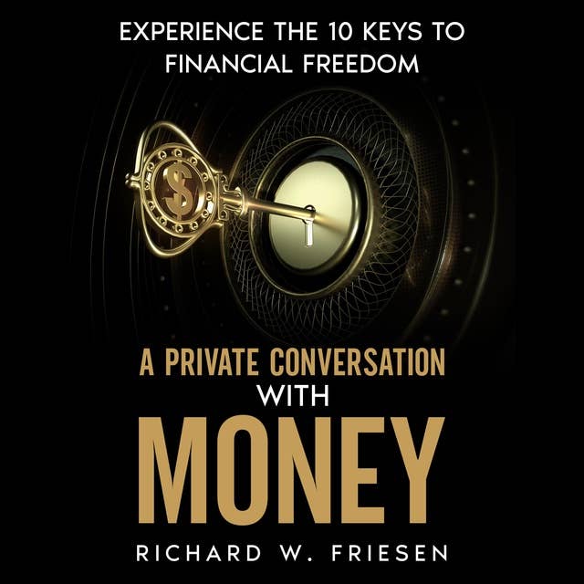 Cover for A Private Conversation with Money: Experience the 10 Keys to Financial Freedom