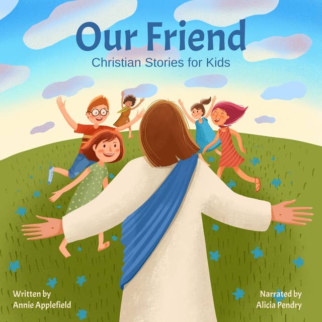 Our Friend: Christian Stories for Kids
