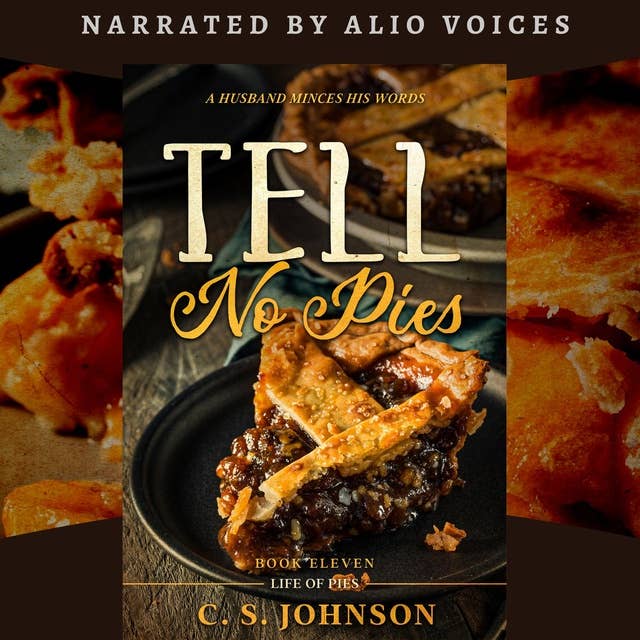 Tell No Pies (Life of Pies, #11): A Husband Minces His Words