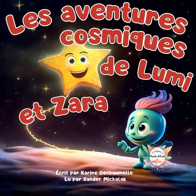 Les aventures cosmiques de Lumi et Zara: Un conte inspirant pour renforcer l’imagination et la créativité ! Pour les enfants de 2 à 5 ans