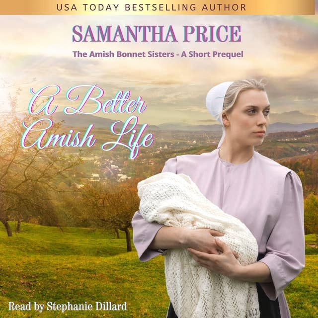 A Better Amish Life: A Short Amish Bonnet Sisters Prequel
