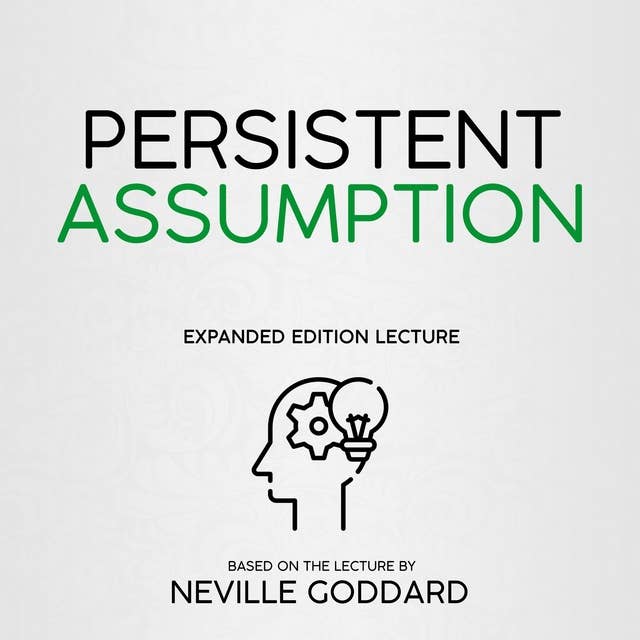 Persistent Assumption: Expanded Edition Lecture (Unabridged)