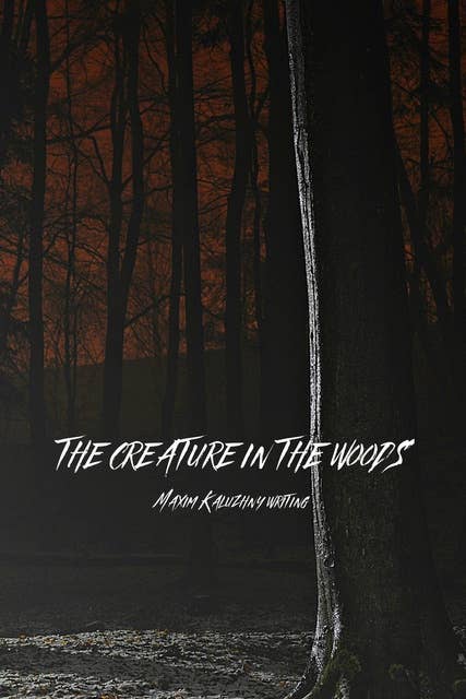 The Creature in the Woods
