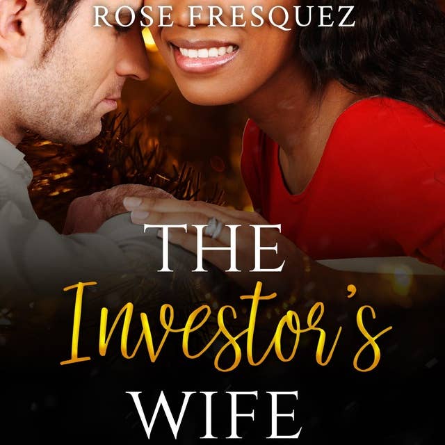 THE INVESTOR'S WIFE: A Sweet Interracial Second Chance Romance