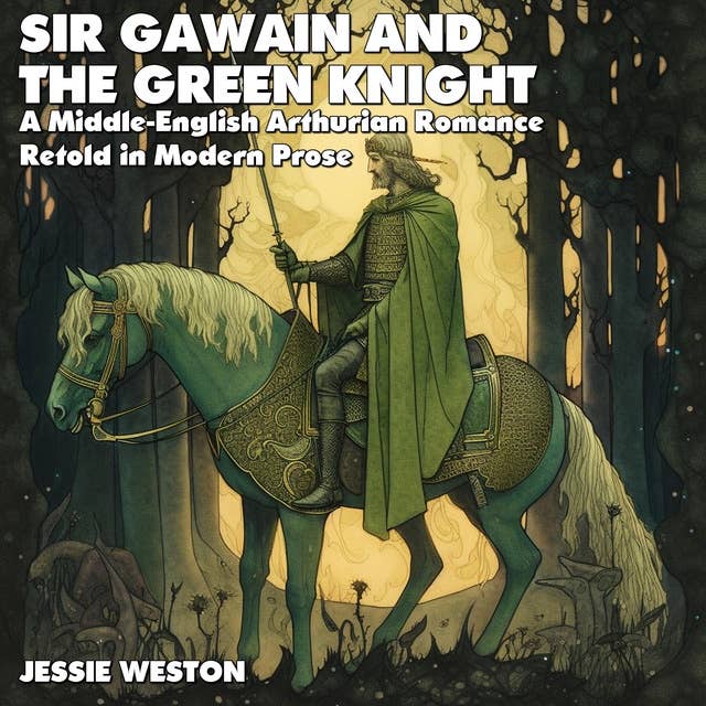 Sir Gawain and the Green Knight: Retold In Modern Prose