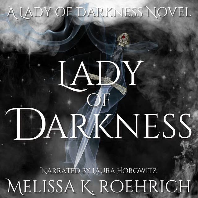 Lady of Darkness by Melissa K. Roehrich