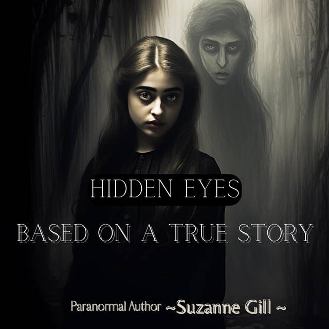Hidden Eyes: Based on a true story
