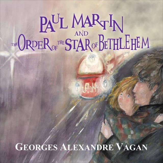 PAUL MARTIN AND THE ORDER OF THE STAR OF BETHLEHEM: THE ORDER OF THE STAR OF BETHLEHEM