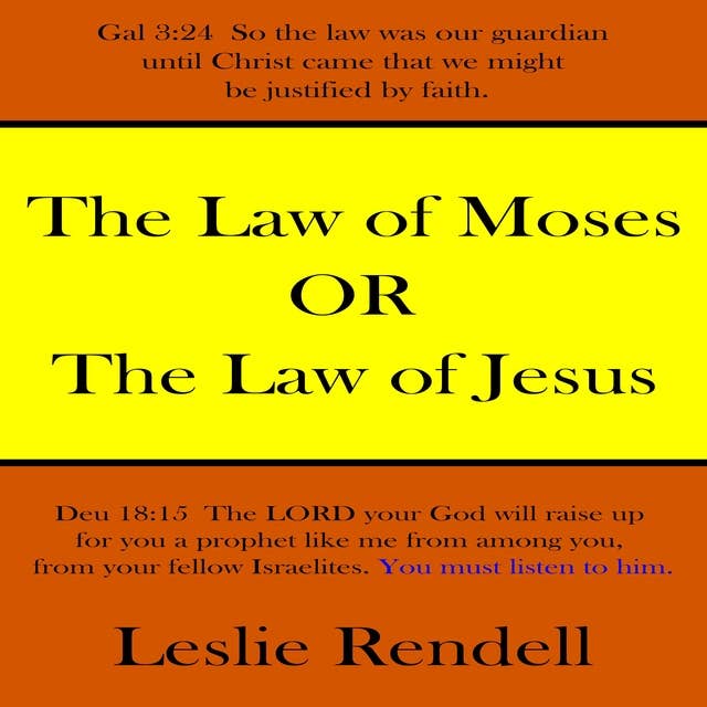 The Law of Moses: Or The Law Of Jesus Christ