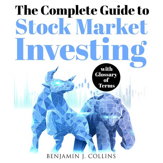 The Complete Guide to Stock Market Investing: With Glossary of Terms