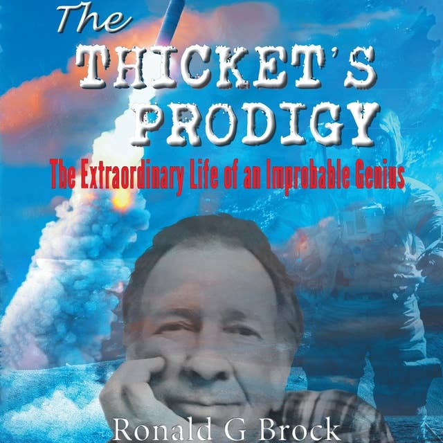 The Thicket's Prodigy: The Extraordinary Life of an Improbable Genius