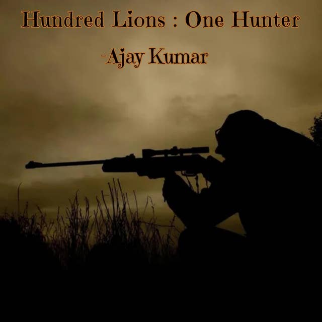 Hundred Lions : One Hunter