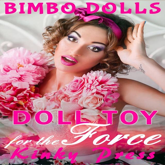 Doll Toy for the Force: Bimbo Dolls