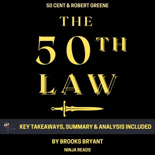 Summary: The 50th Law: by 50 Cent and Robert Greene: Key Takeaways, Summary & Analysis
