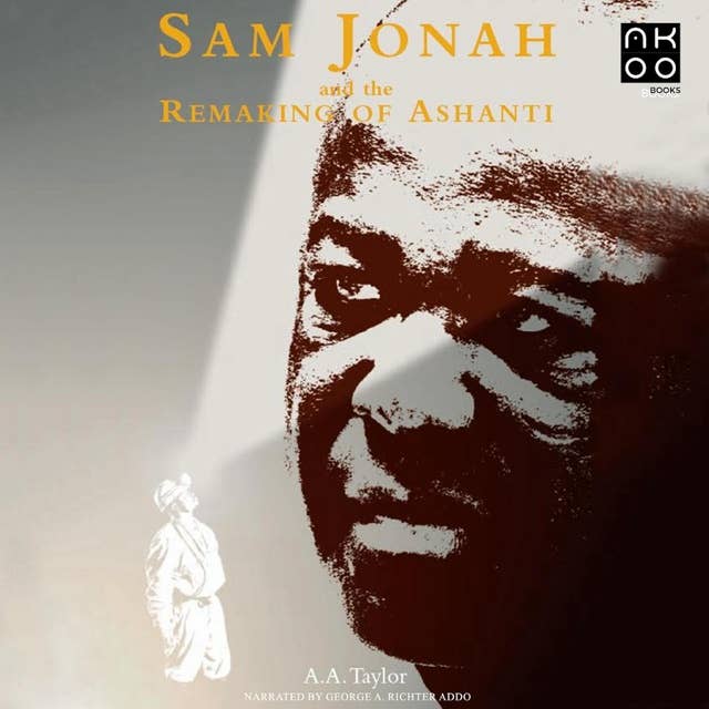 Sam Jonah And The Remaking of Ashanti
