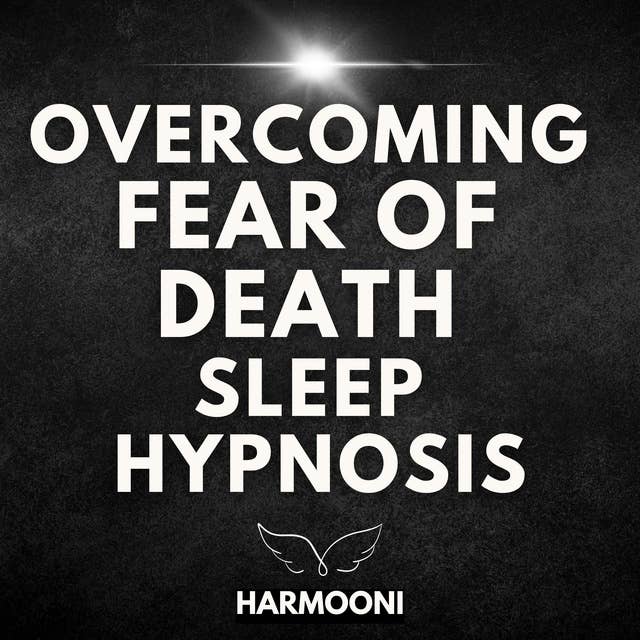 Overcoming Fear Of Death Sleep Hypnosis
