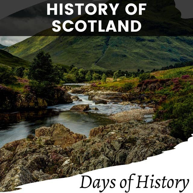 History of Scotland: A Comprehensive History of Scotland. From Ancient Times to the 21st Century