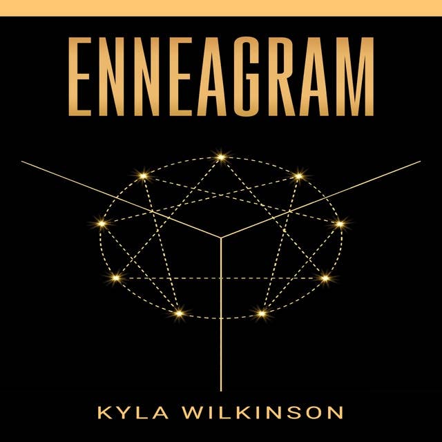 ENNEAGRAM: A Practical Guide to Understanding Yourself and Others Based on the 9 Primary and 27 Associated Personality Types (2022 Guide for Beginners)