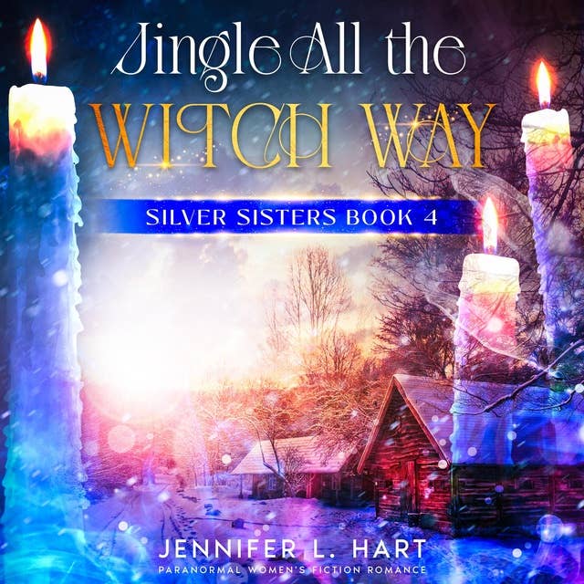 Jingle All the Witch Way: Paranormal Women's Fiction Romance