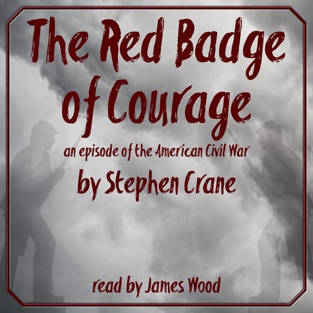 The Red Badge of Courage: an episode of the American Civil War