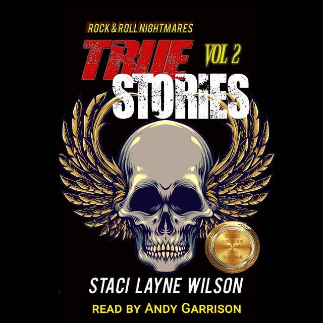Rock & Roll Nightmares: True Stories, Volume 2: True Crime and Strange Stories About Rock Stars