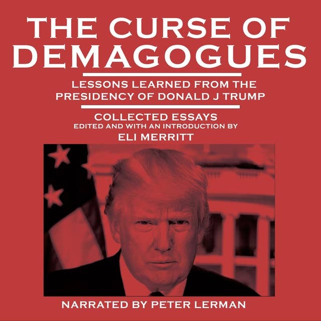The Curse of Demagogues: Lessons Learned from the Presidency of Donald J. Trump