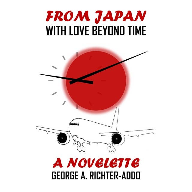 From Japan With Love Beyond Time: A Novelette