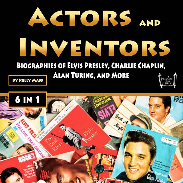 Actors and Inventors: Biographies of Elvis Presley, Charlie Chaplin, Alan Turing, and More