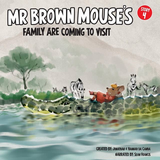 Mr Brown Mouse's Family Are Coming To Visit: Out Of Honey Biscuits