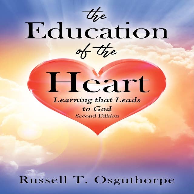 The Education of the Heart: Learning that Leads to God
