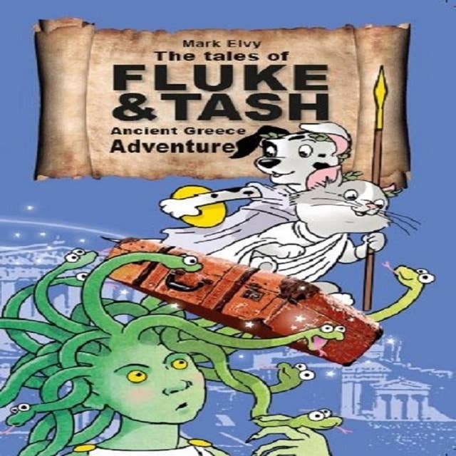 The Tales of Fluke and Tash - Ancient Greece Adventure
