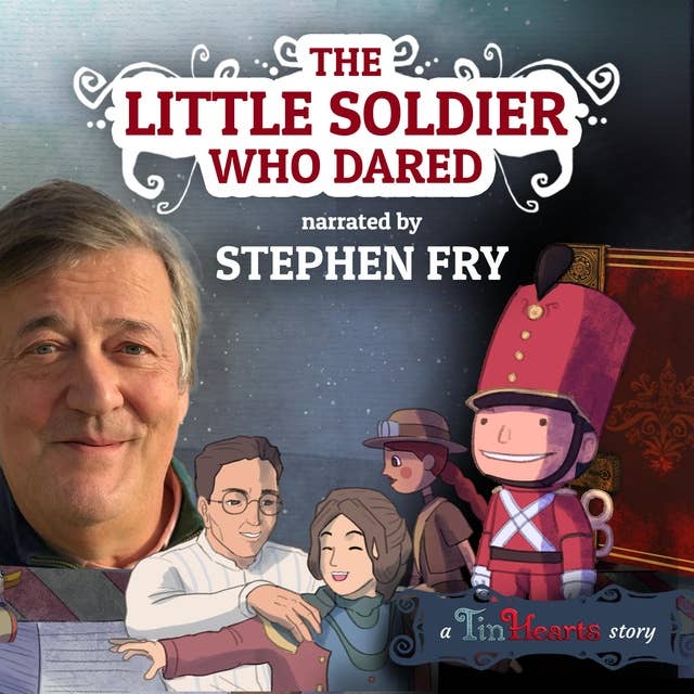 The Little Soldier Who Dared: A Tin Hearts Story 