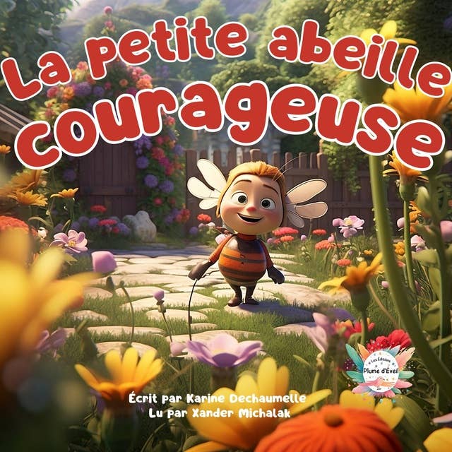 La petite abeille courageuse: Un conte du soir éducatif et relaxant pour stimuler la créativité ! Pour les enfants de 2 à 5 ans