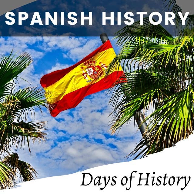 Spanish History: The Rise of the Spanish Monarchy