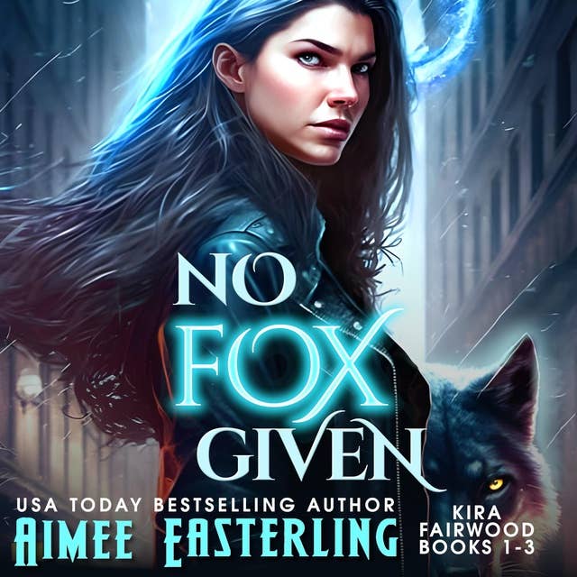 No Fox Given: Kira Fairwood, Books 1 - 3