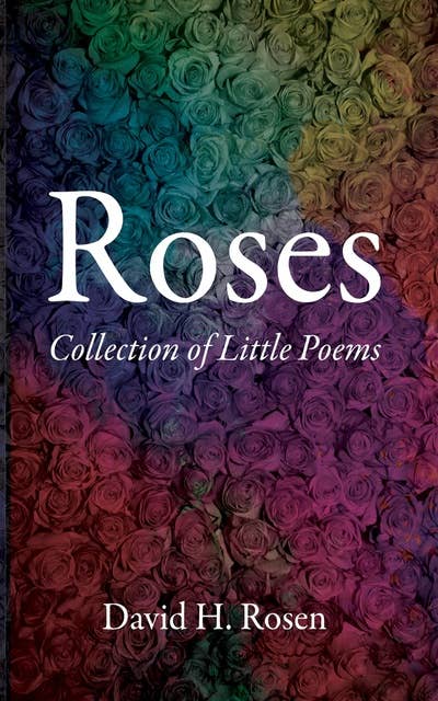 Roses: Collection of Little Poems