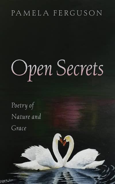 Open Secrets: Poetry of Nature and Grace